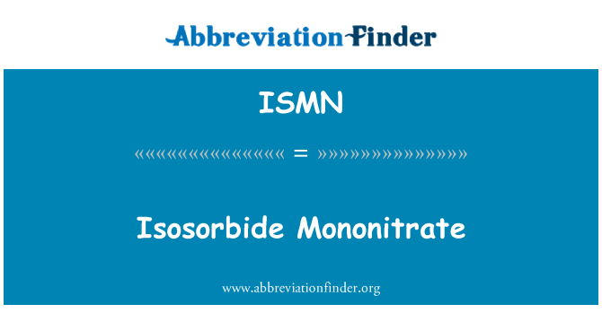 ISMN: Isosorbide Mononitrate