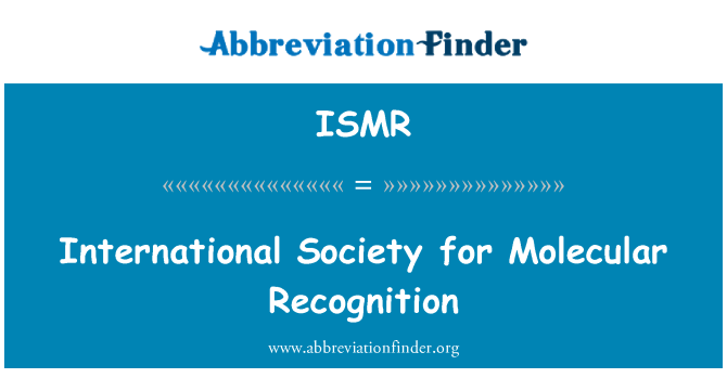 ISMR: Međunarodno društvo za molekularnog prepoznavanja