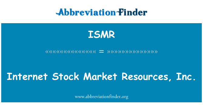ISMR: Entènèt mache dechanj resous, Inc.