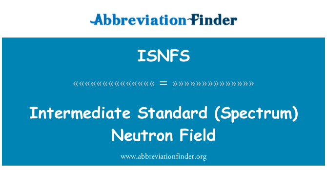 ISNFS: Tarpinis standartinis (spektras) neutronų lauko