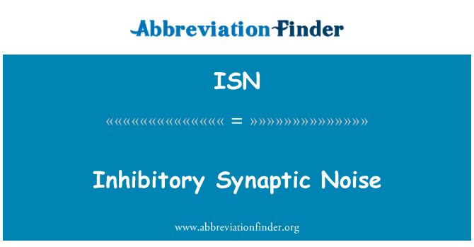 ISN: Penghambatan sinaptik kebisingan