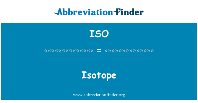 ISO: Изотоп