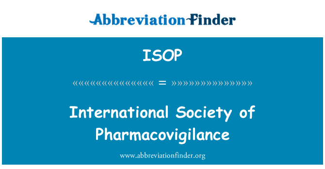 ISOP: International Society of Pharmacovigilance