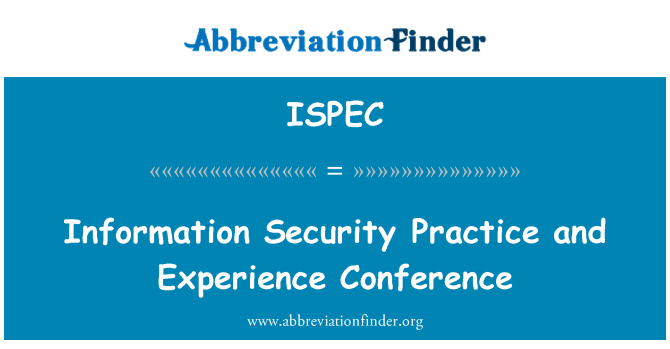 ISPEC: Informazioni sicurezza pratica ed esperienza conferenza