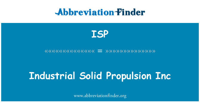 ISP: Industriale Solid propulsie Inc