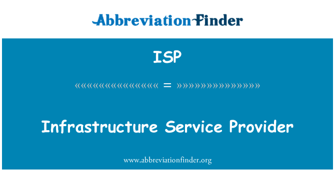 ISP: Infrastructure Service Provider