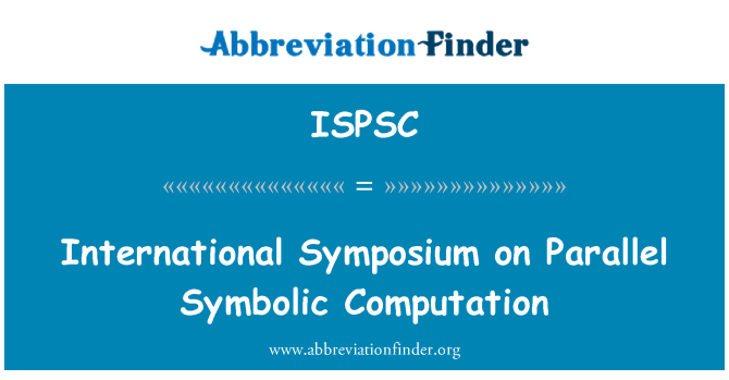 ISPSC: Internationales Symposium für symbolische Berechnungen Parallel