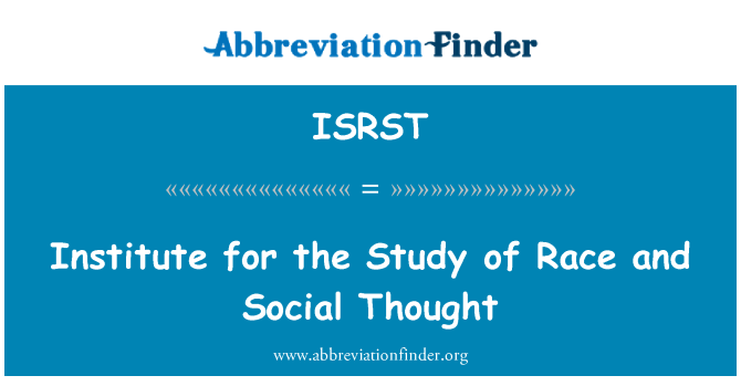 ISRST: Institute for the Study of Race and Social Thought