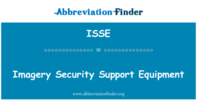 ISSE: Imagery Security Support Equipment