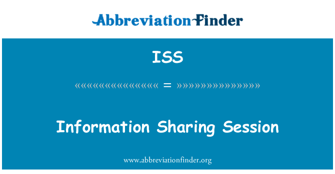 ISS: Information Sharing Session