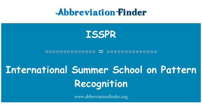 ISSPR: International Summer School on Pattern Recognition