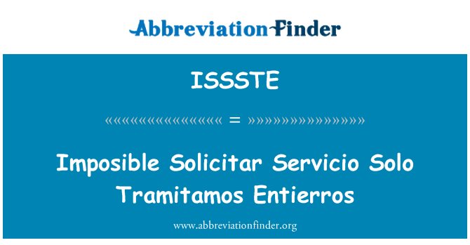 ISSSTE: Imposible Solicitar Servicio Solo Tramitamos Entierros
