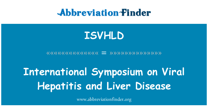 ISVHLD: Tarptautinis simpoziumas dėl virusinio hepatito ir kepenų ligos