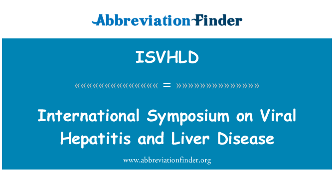 ISVHLD: ウイルス性肝炎と肝疾患に関する国際シンポジウム