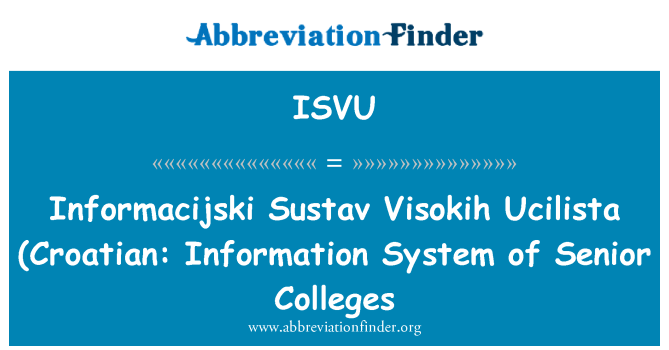 ISVU: Informacijski Sustav Visokih Ucilista (Kroatian: tietojärjestelmän Senior korkeakouluissa