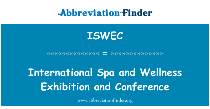 ISWEC: Conferência e exposição de bem-estar e Spa internacional