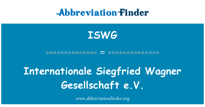 ISWG: इंटरनेशनेल Siegfried Wagner Gesellschaft e.V.