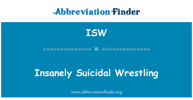 ISW: 疯狂自杀摔跤