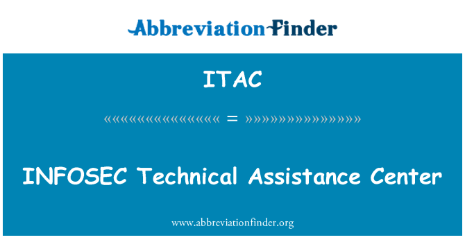 ITAC: INFOSEC Technical Assistance Center