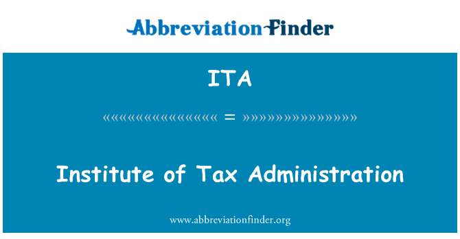 ITA: Administrarea Institutului de fiscala