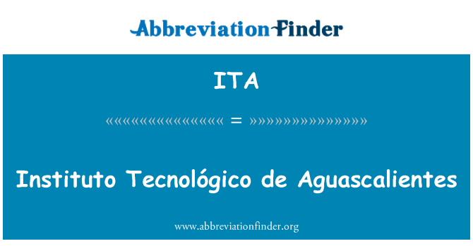 ITA: Instituto Tecnológico de Aguascalientes