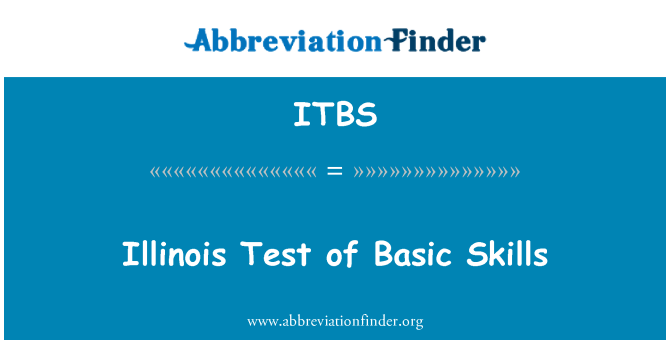ITBS: Illinois Test of Basic Skills