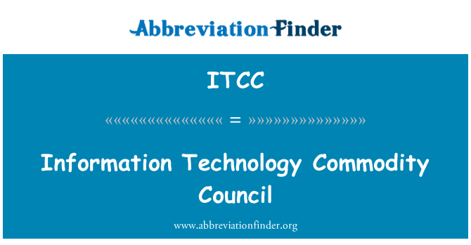 ITCC: सूचना प्रौद्योगिकी कमोडिटी परिषद