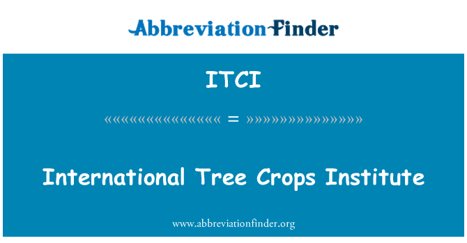 ITCI: International Tree Crops Institute