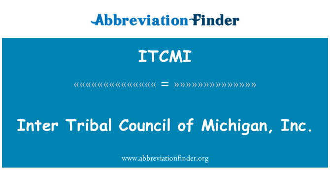 ITCMI: Inter Tribal Council of Michigan, Inc.