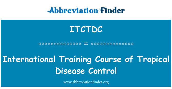 ITCTDC: International Training Course of Tropical Disease Control