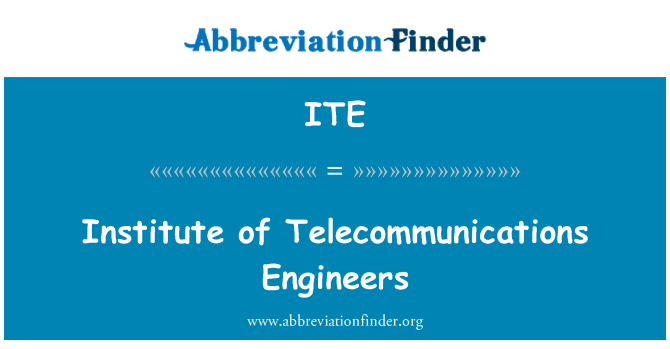 ITE: Enstitüsü telekomünikasyon mühendisleri