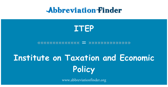 ITEP: Institute on Taxation and Economic Policy