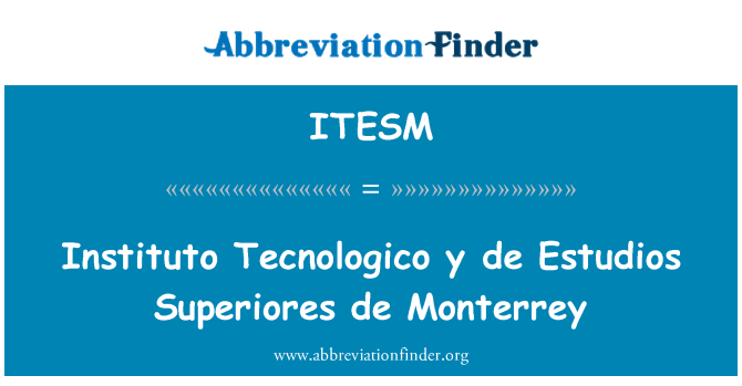 ITESM: Instituto Tecnologico y de Estudios Superiores de Monterrey