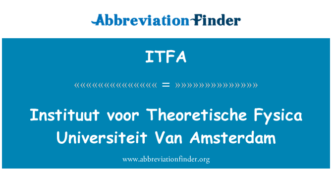 ITFA: Voor Instituut Theoretische Fysica Universiteit Van Amstèdam