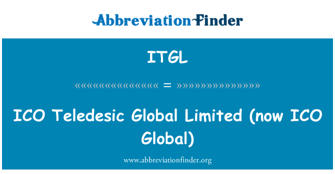ITGL: ICO Teledesic pasaulio Limited (dabar ICO pasaulio)