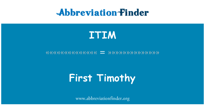 ITIM: Đầu tiên Timothy