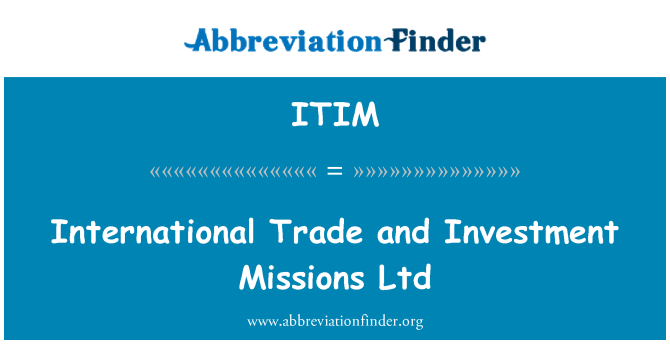 ITIM: Medzinárodný obchod a investície misií Ltd