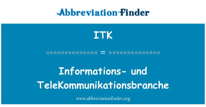 ITK: Informations- und TeleKommunikationsbranche