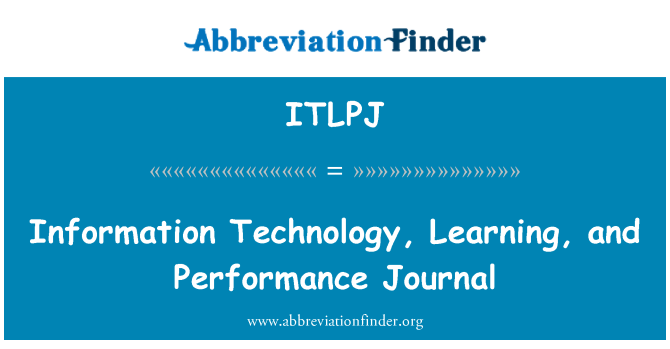 ITLPJ: انفارمیشن ٹیکنالوجی، تعلیم اور کارکردگی روزنامچہ