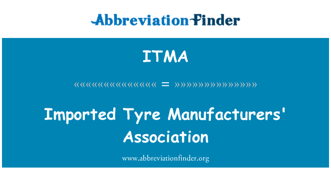 ITMA: Assoċjazzjoni ta ' manifatturi ta Tyre importati