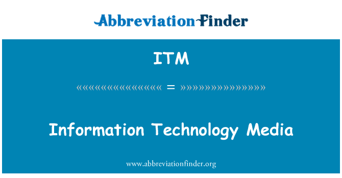 ITM: Information Technology Media
