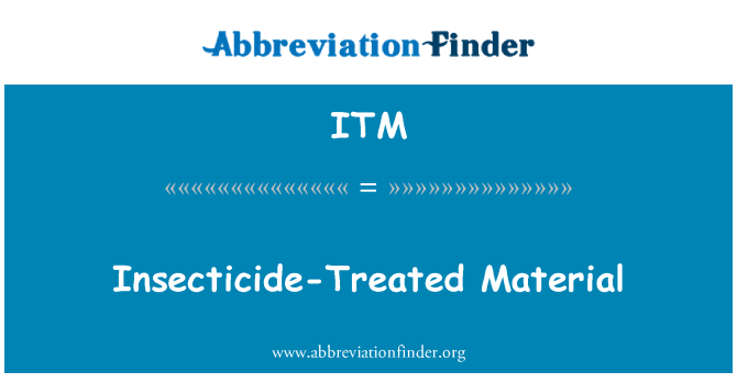 ITM: Tratate cu insecticid Material