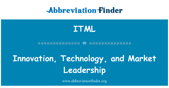 ITML: Innovation, Technology, and Market Leadership