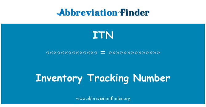 ITN: Inventory Tracking Number