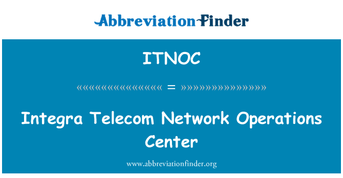 ITNOC: انٹیگرا ٹیلی کام نیٹ ورک آپریشنز سینٹر
