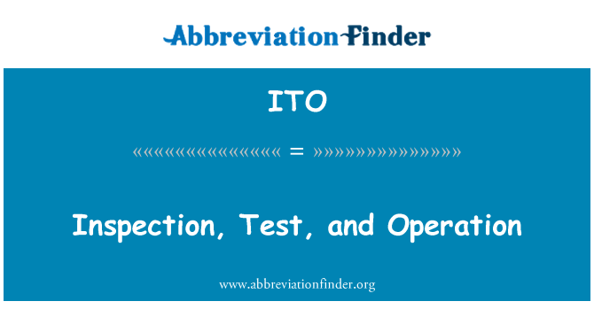 ITO: Inspeção, teste e operação