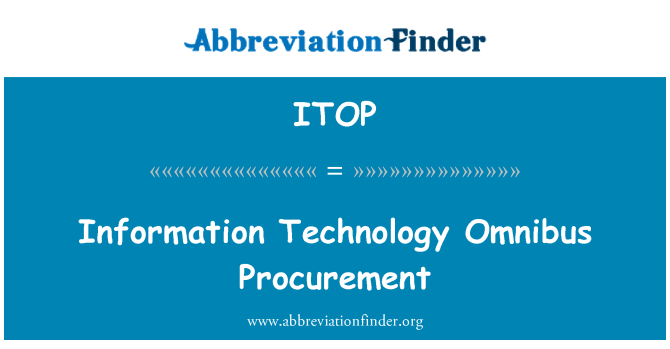 ITOP: Information Technology Omnibus Procurement