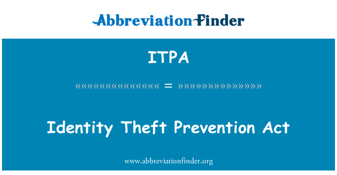 ITPA: Identity Theft Prevention Act