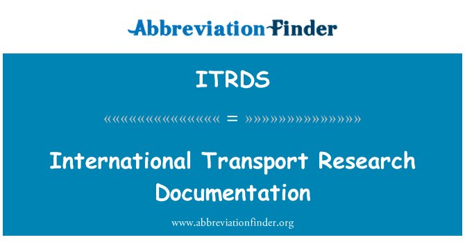 ITRDS: Dogfennau ymchwil trafnidiaeth rhyngwladol
