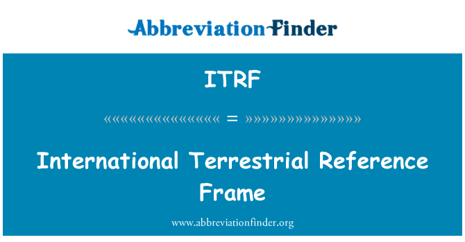 ITRF: Medzinárodné pozemné referenčný rámec
